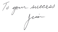 To your success — Jim